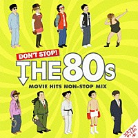 （Ｖ．Ａ．）「 ＤＯＮ’Ｔ　ＳＴＯＰ！　ＴＨＥ　８０ｓ　ＭＯＶＩＥ　ＨＩＴＳ　ＮＯＮ－ＳＴＯＰ　ＭＩＸ」