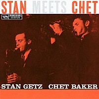 スタン・ゲッツ＆チェット・ベイカー「 スタン・ミーツ・チェット」
