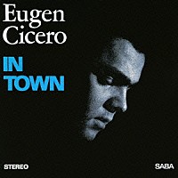 オイゲン・キケロ「 イン・タウン」