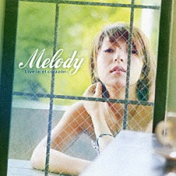 高橋ちか「Ｍｅｌｏｄｙ－Ｌｉｖｅ　ｉｎ　ｅｌ　ｃｏｒａｚｏｎ－」