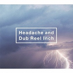 黒夢「Ｈｅａｄａｃｈｅ　ａｎｄ　Ｄｕｂ　Ｒｅｅｌ　Ｉｎｃｈ」