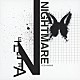 ＮＩＧＨＴＭＡＲＥ「ＮＩＧＨＴＭＡＲＥ」