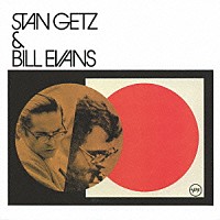 スタン・ゲッツ＆ビル・エヴァンス「 スタン・ゲッツ＆ビル・エヴァンス」