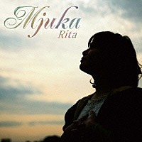Ｒｉｔａ「 Ｍｊｕｋａ」