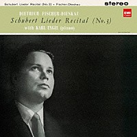 ディートリヒ・フィッシャー＝ディースカウ「 シューベルト：歌曲集　第３集」