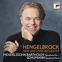 トーマス・ヘンゲルブロック 北ドイツ放送交響楽団「 シューマン：交響曲第４番［初稿］　メンデルスゾーン：交響曲第１番／八重奏曲～スケルツォ」
