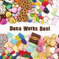 Ｄｕｃａ「 Ｄｕｃａ　Ｗｏｒｋｓ　Ｂｅｓｔ」