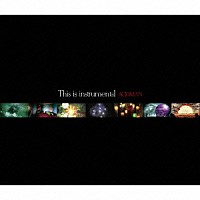 ＡＣＩＤＭＡＮ「 Ｔｈｉｓ　ｉｓ　ｉｎｓｔｒｕｍｅｎｔａｌ」