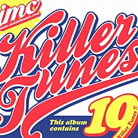 （Ｖ．Ａ．）「 ＩＭＣ　ＫＩＬＬＥＲ　ＴＵＮＥＳ」