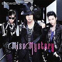 ＢＲＥＡＫＥＲＺ「 Ｍｉｓｓ　Ｍｙｓｔｅｒｙ」