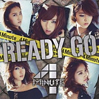 ４Ｍｉｎｕｔｅ 「ＲＥＡＤＹ　ＧＯ」