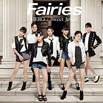フェアリーズ 「ＨＥＲＯ／Ｓｗｅｅｔ　Ｊｅｗｅｌ」