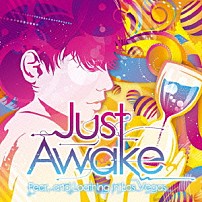 Ｆｅａｒ，ａｎｄ　Ｌｏａｔｈｉｎｇ　ｉｎ　Ｌａｓ　Ｖｅｇａｓ 「Ｊｕｓｔ　Ａｗａｋｅ」