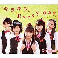Ｄｒｅａｍ５ 「キラキラ　Ｅｖｅｒｙ　ｄａｙ」