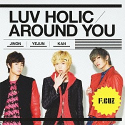 Ｆ．ＣＵＺ「ＬＵＶ　ＨＯＬＩＣ／ＡＲＯＵＮＤ　ＹＯＵ」