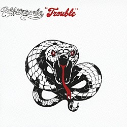 ホワイトスネイク「トラブル　＋４」