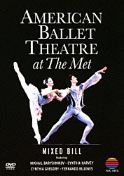 アメリカン・バレエ・シアター マリアンヌ・チェルカスキー シンシア・ハーヴェイ シェリル・イェーガー ミハイル・バリシニコフ ロバート・ラ・フォス ヨハン・レンヴァル アマンダ・マッケロー「レ・シルフィード　シルヴィア　トライアド　パキータ」