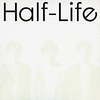 Ｈａｌｆ－Ｌｉｆｅ「 ｒｅｐｌａｙ」