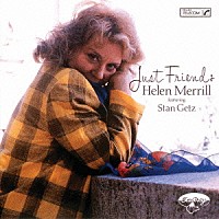 ヘレン・メリル　ｗｉｔｈ　スタン・ゲッツ「 ジャスト・フレンズ」