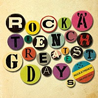 ロッカトレンチ「 ＧＲＥＡＴＥＳＴ　ＤＡＹＳ」