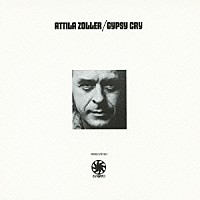 アッティラ・ゾラー「 ジプシー・クライ」
