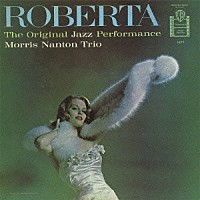 ザ・モリス・ナントン・トリオ「 ロバータ」