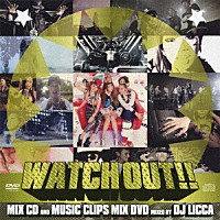 DJ LICCA「WATCH OUT！！」 | XNKC-10032