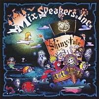 Ｍｉｘ　Ｓｐｅａｋｅｒ’ｓ，Ｉｎｃ． 「Ｓｈｉｎｙ　ｔａｌｅ」