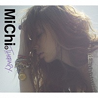 ＭｉＣｈｉ 「ＴＨＥＲＡＰＹ」