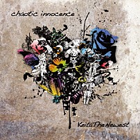 Ｋｅｉｔａ　Ｔｈｅ　Ｎｅｗｅｓｔ 「ｃｈａｏｔｉｃ　ｉｎｎｏｃｅｎｃｅ」