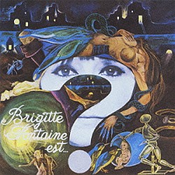 ブリジット・フォンテーヌ「ブリジット・フォンテーヌは…」