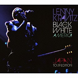レニー・クラヴィッツ「ブラック・アンド・ホワイト・アメリカ～ジャパン・ツアー・エディション～」
