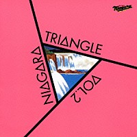 ナイアガラトライアングル「 ナイアガラ　トライアングルＶｏｌ．２　３０ｔｈ　Ｅｄｉｔｉｏｎ」