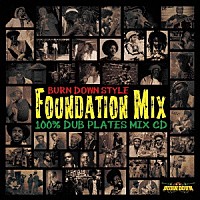 ＢＵＲＮ　ＤＯＷＮ「 ＢＵＲＮ　ＤＯＷＮ　ＳＴＹＬＥ　ＦＯＵＮＤＡＴＩＯＮ　ＭＩＸ　１００％　ＪＡＭＡＩＣＡＮ　ＤＵＢ　ＰＬＡＴＥＳ　ＭＩＸ　ＣＤ」