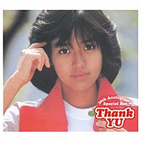 早見優「 Ｔｈａｎｋ　ＹＵ　３０ｔｈ　Ａｎｎｉｖｅｒｓａｒｙ　Ｓｐｅｃｉａｌ　Ｂｏｘ」