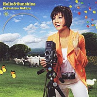 福島和可菜「 Ｈｅｌｌｏ＆Ｓｕｎｓｈｉｎｅ」
