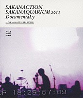 サカナクション「 ＳＡＫＡＮＡＱＵＡＲＩＵＭ　２０１１　ＤｏｃｕｍｅｎｔａＬｙ　－ＬＩＶＥ　ａｔ　ＭＡＫＵＨＡＲＩ　ＭＥＳＳＥ－」