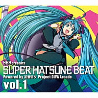 （Ｖ．Ａ．）「 ＳＥＢ　ｐｒｅｓｅｎｔｓ　ＳＵＰＥＲ　ＨＡＴＳＵＮＥ　ＢＥＡＴ　ＶＯＬ．１」