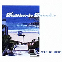 スティーヴ・リード「 Ｐａｓｓｉｏｎ　ｉｎ　Ｐａｒａｄｉｓｅ」