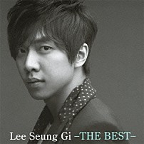 イ・スンギ 「Ｌｅｅ　Ｓｅｕｎｇ　Ｇｉ　－ＴＨＥ　ＢＥＳＴ－」