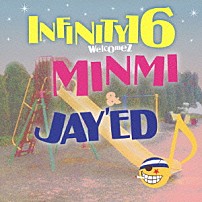 ＩＮＦＩＮＩＴＹ　１６　ｗｅｌｃｏｍｅｚ　ＭＩＮＭＩ　＆　ＪＡＹ’ＥＤ 「雨のち晴れ」