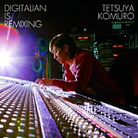 ＴＥＴＳＵＹＡ　ＫＯＭＵＲＯ 「ＤＩＧＩＴＡＬＩＡＮ　ＩＳ　ＲＥＭＩＸＩＮＧ」
