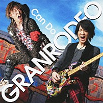 ＧＲＡＮＲＯＤＥＯ 「Ｃａｎ　Ｄｏ」