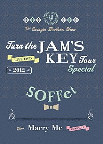 ＳＯＦＦｅｔ 「Ｔｕｒｎ　ｔｈｅ　ＪＡＭ’Ｓ　ＫＥＹ　Ｔｏｕｒ　Ｓｐｅｃｉａｌ　２０１２　ｐｌｕｓ　Ｍａｒｒｙ　Ｍｅ」