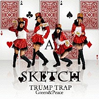 ＳＫＥＴＣＨ 「ＴＲＵＭＰ　ＴＲＡＰ／Ｇｒｅｅｎ＆Ｐｅａｃｅ」