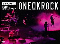 ＯＮＥ　ＯＫ　ＲＯＣＫ 「“残響リファレンス”ＴＯＵＲ　ｉｎ　ＹＯＫＯＨＡＭＡ　ＡＲＥＮＡ」