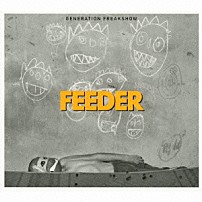 フィーダー 「ジェネレイション・フリークショウ」