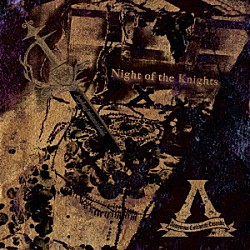 Ａ「Ｎｉｇｈｔ　Ｏｆ　Ｔｈｅ　Ｋｎｉｇｈｔｓ」