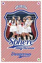 スフィア「スフィアライブ　２０１１　Ａｔｈｌｅｔｉｃ　Ｈａｒｍｏｎｉｅｓ　－デンジャラスステージ－　ＬＩＶＥ　ＤＶＤ」