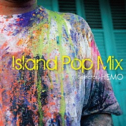 ＨＥＭＯ「ＩＳＬＡＮＤ　ＰＯＰ　ＭＩＸ」